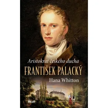 Kniha František Palacký – Aristokrat českého ducha [E-kniha] - Hana Whitton