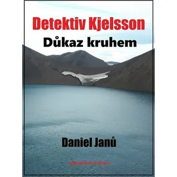 Kniha Důkaz kruhem [E-kniha] - Daniel Janů