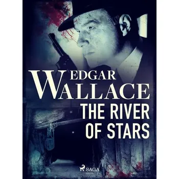 Kniha The River of Stars [E-kniha] - Edgar Wallace