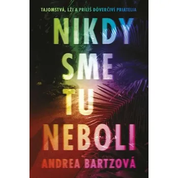 Kniha Nikdy sme tu neboli [E-kniha] - Andrea Bartz