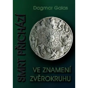 Kniha Smrt přichází ve znamení zvěrokruhu [E-kniha] - Dagmar Galas