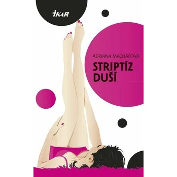Kniha Striptíz duší [E-kniha] - Adriana Macháčová