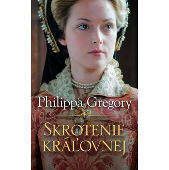 Kniha Skrotenie kráľovnej [E-kniha] - Philippa Gregory