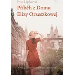 Příběh z Domu Elizy Orzeszkowej [E-kniha] - Eva Lipková
