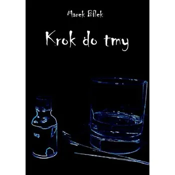 Kniha Krok do tmy [E-kniha] - Marek Bílek