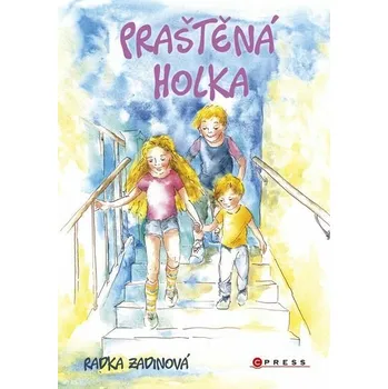 Kniha Praštěná holka [E-kniha] - Radka Zadinová