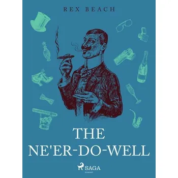 Kniha The Ne'er-Do-Well [E-kniha] - Rex Beach