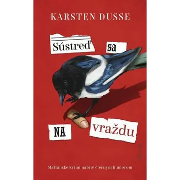 Kniha Sústreď sa na vraždu [E-kniha] - Karsten Dusse