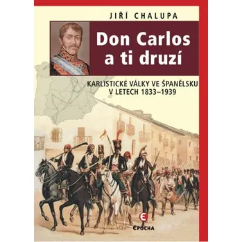 Kniha Don Carlos a ti druzí [E-kniha] - Jiří Chalupa