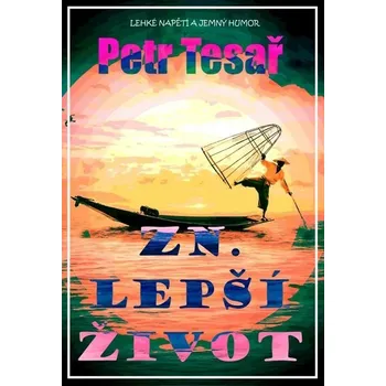Kniha Zn. Lepší život [E-kniha] - Petr Tesař