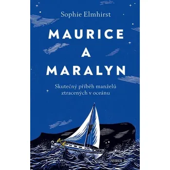 Kniha Maurice a Maralyn. Skutečný příběh manželů ztracených v oceánu [E-kniha] - Sophie Elmhirst