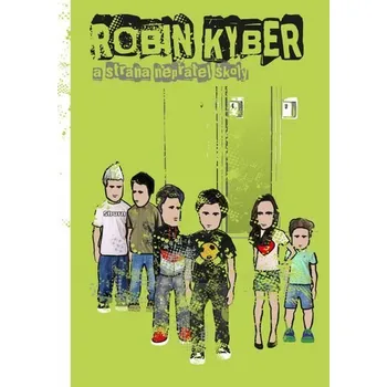 Kniha Robin Kyber a strana nepřátel školy [E-kniha] - Petr Tobiáš