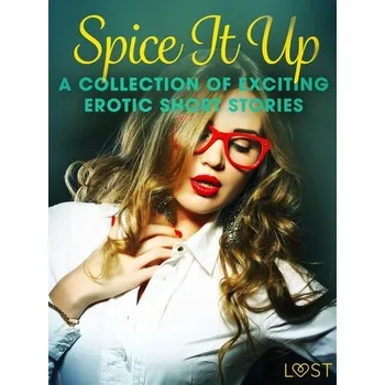 Kniha Spice It Up - A Collection of Exciting Erotic Short Stories [E-kniha] - LUST authors
