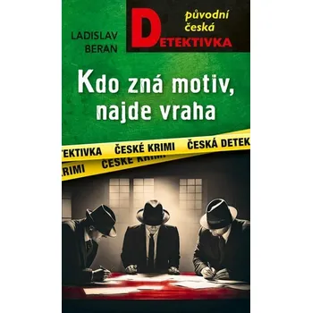 Kniha Kdo zná motiv, najde vraha [E-kniha] - Ladislav Beran