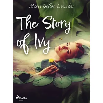 Kniha The Story of Ivy [E-kniha] - Marie Belloc Lowndes