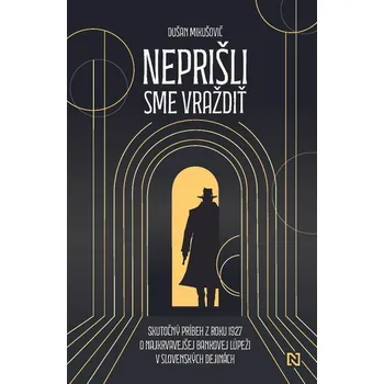 Kniha Neprišli sme vraždiť [E-kniha] - Dušan Mikušovič