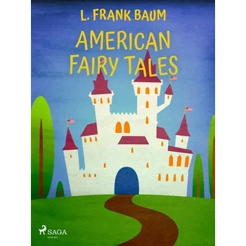 Kniha American Fairy Tales [E-kniha] - L. Frank Baum