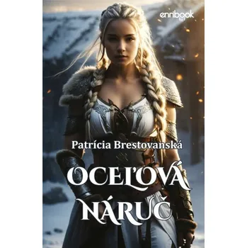 Kniha Oceľová náruč [E-kniha] - Patrícia Brestovanská