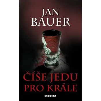 Kniha Číše jedu pro krále [E-kniha] - Jan Bauer