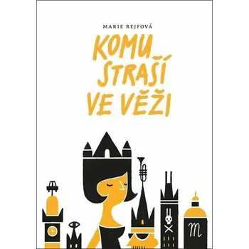 Kniha Komu straší ve věži [E-kniha] - Marie Rejfová