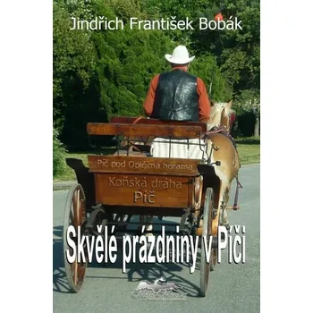 Kniha Skvělé prázdniny v Píči [E-kniha] - Jindřich František Bobák