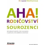 AHA! Rodičovství - sourozenci [E-kniha] - Markhamová Laura