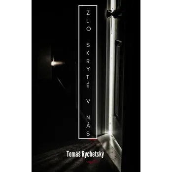 Kniha Zlo skryté v nás [E-kniha] - Tomáš Rychetský