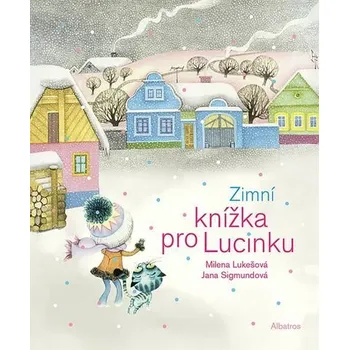 Kniha Zimní knížka pro Lucinku [E-kniha] - Milena Lukešová
