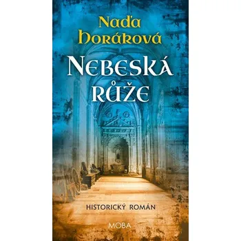 Kniha Nebeská růže [E-kniha] - Naďa Horáková