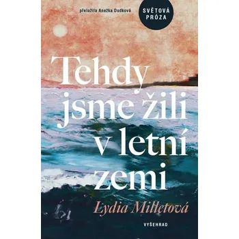 Kniha Tehdy jsme žili v letní zemi [E-kniha] - Anežka Dudková, Lydia Milletová