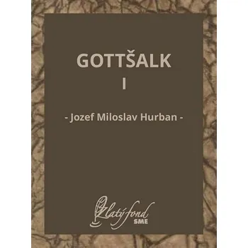 Kniha Gottšalk I [E-kniha] - Jozef Miloslav Hurban
