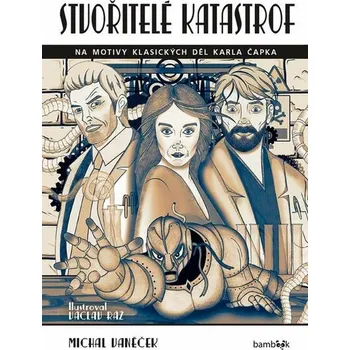 Kniha Stvořitelé katastrof [E-kniha] - Vaněček Michal, Václav Ráž