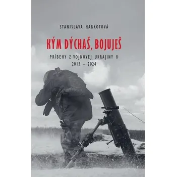 Kniha Kým dýchaš, bojuješ [E-kniha] - Stanislava Harkotová
