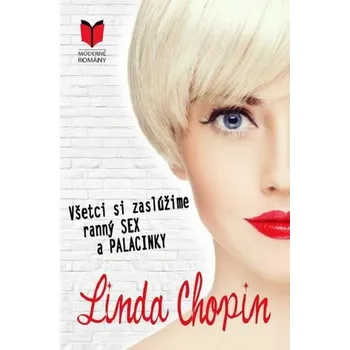 Kniha Všetci si zaslúžime ranný SEX a PALACINKY [E-kniha] - Linda Chopin
