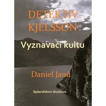 Kniha Vyznavači kultu [E-kniha] - Daniel Janů