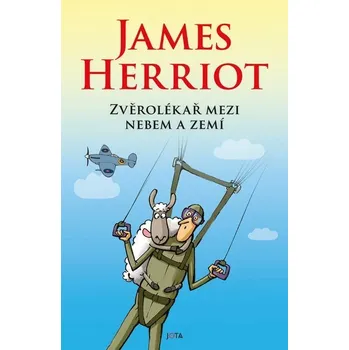 Kniha Zvěrolékař mezi nebem a zemí [E-kniha] - James Herriot