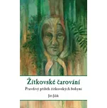 Žítkovské čarování [E-kniha] - Jiří Jilík