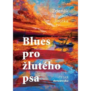 Kniha Blues pro žlutého psa [E-kniha] - Jirotka Antonín