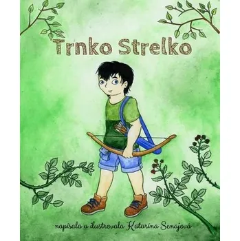 Kniha Trnko Strelko [E-kniha] - Katarína Senajová