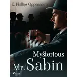 Mysterious Mr. Sabin [E-kniha] - Edward Phillips Oppenheim