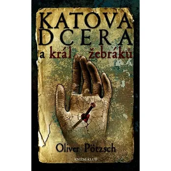 Kniha Katova dcera a král žebráků 3 [E-kniha] - Oliver Pötzsch