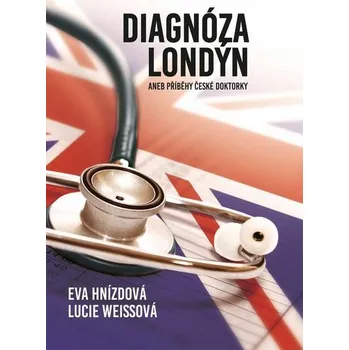 Kniha Diagnóza Londýn [E-kniha] - Eva Hnízdová, Lucie Weissová