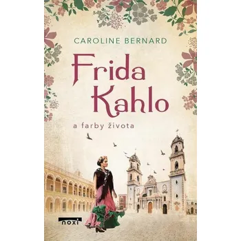 Kniha Frida Kahlo a farby života [E-kniha] - Caroline Bernard