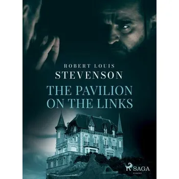 Kniha The Pavilion on the Links [E-kniha] - Robert Louis Stevenson