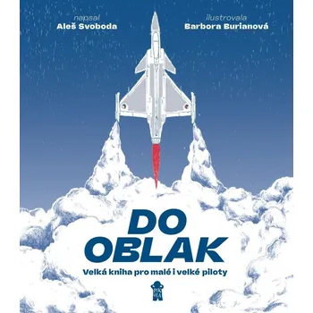 Do oblak: Velká kniha pro malé i velké…