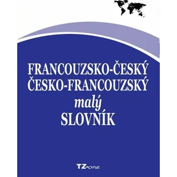Kniha Francouzsko-český / česko-francouzský malý slovník [E-kniha] - kolektiv autorů TZ-one