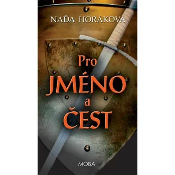 Kniha Pro jméno a čest [E-kniha] - Naďa Horáková