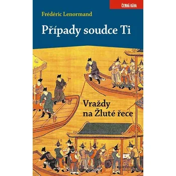 Kniha Případy soudce Ti. Vraždy na Žluté řece [E-kniha] - Lenormand Frédéric