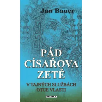 Kniha Pád císařova zetě [E-kniha] - Jan Bauer