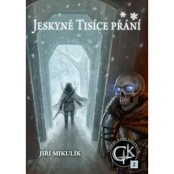 Kniha Jeskyně Tisíce přání [E-kniha] - Jiří Mikulík